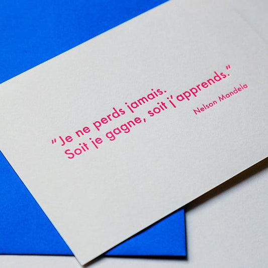 Carte Letterpress citation Nelson Mandela "Je ne perds jamais. Soit je gagne, soit j'apprends."" - PAPPUS EDITIONS