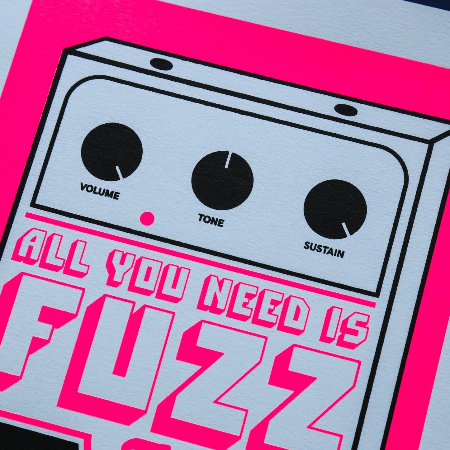 Affiche All you need is Fuzz Rose A4 (fluo et noire) - Sérigraphie signée - PAPPUS EDITIONS