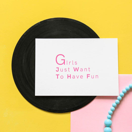 Carte Girls just want to have fun - Impression typo /Letterpress - PAPPUS EDITIONS