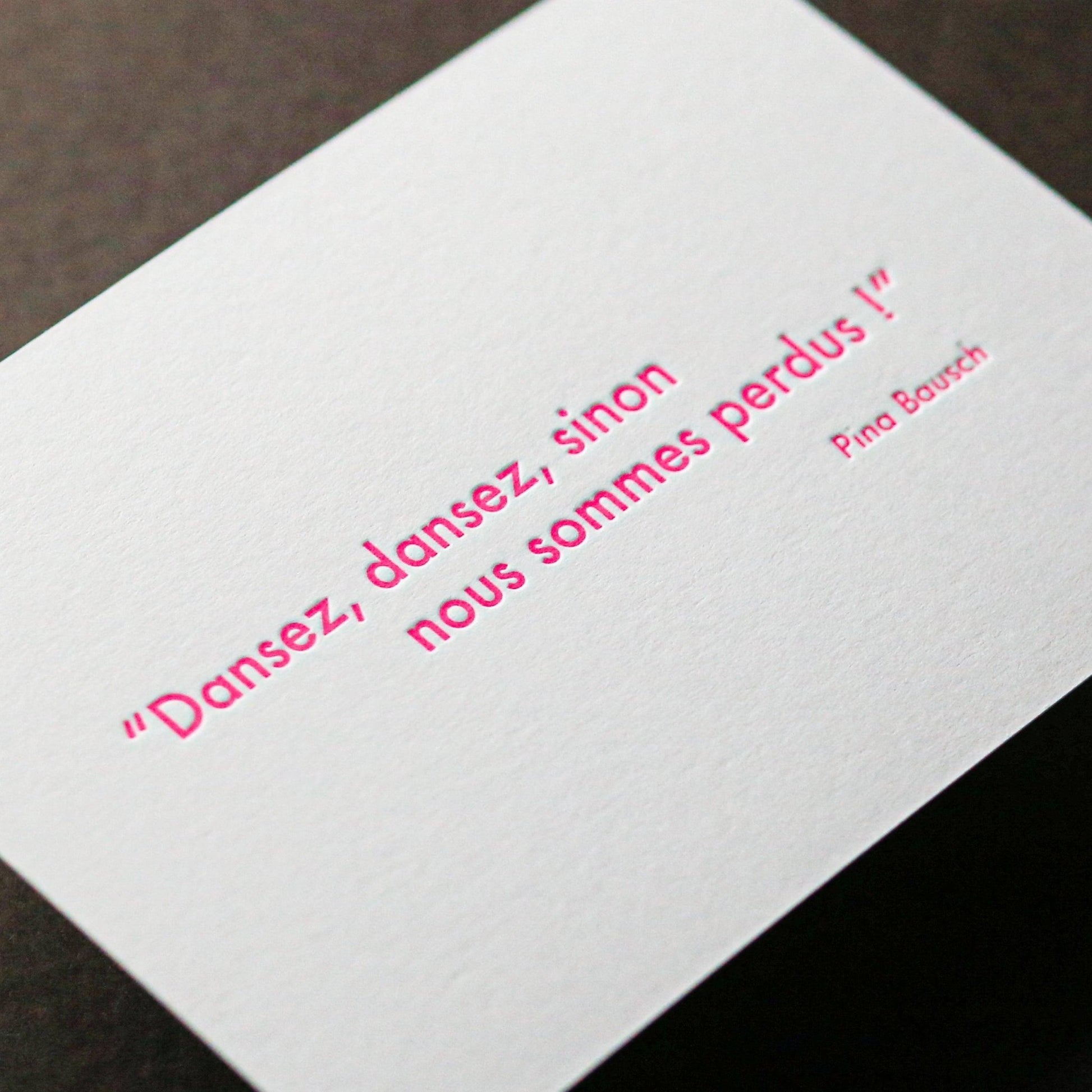 Carte Letterpress citation danse Pina Bausch - PAPPUS EDITIONS