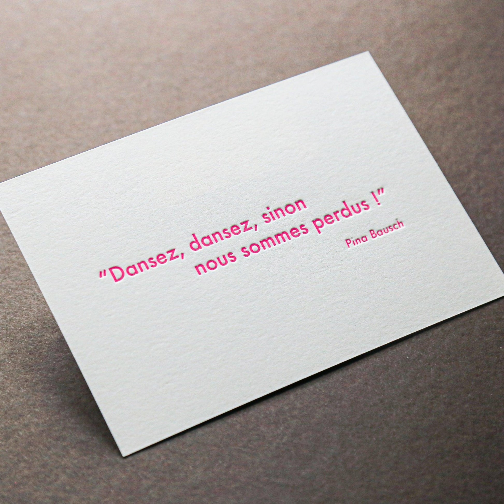 Carte Letterpress citation danse Pina Bausch - PAPPUS EDITIONS